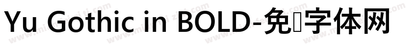 Yu Gothic in BOLD字体转换